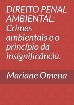 portada Direito Penal Ambiental: Crimes ambientais e o princípio da insignificância. (en Portugués)