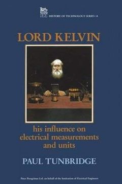 portada Lord Kelvin: His Influence on Electrical Measurements and Units (History and Management of Technology) 