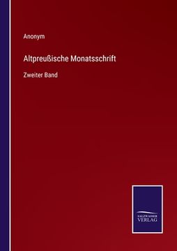 portada Altpreußische Monatsschrift: Zweiter Band (en Alemán)