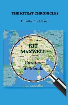 portada The KitKat Chronicles: Kit Maxwell, Curatore di Mondo (en Inglés)