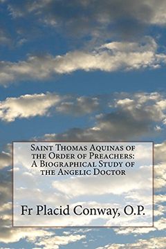 portada Saint Thomas Aquinas of the Order of Preachers: A Biographical Study of the Angelic Doctor 