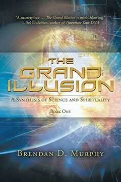 portada The Grand Illusion: A Synthesis of Science and Spirituality - Book One