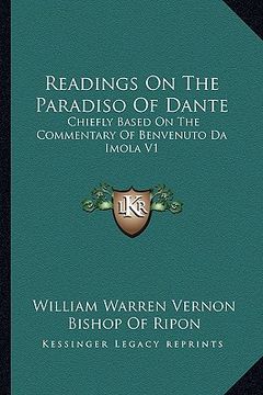 portada readings on the paradiso of dante: chiefly based on the commentary of benvenuto da imola v1 (en Inglés)