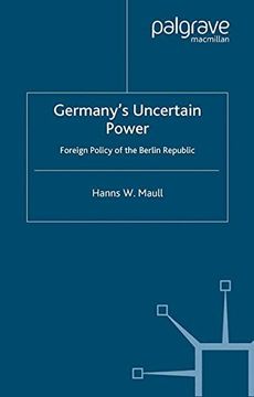 portada Germany's Uncertain Power: Foreign Policy of the Berlin Republic (New Perspectives in German Political Studies)