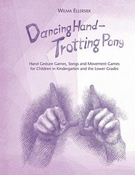 portada Dancing Hand - Trotting Pony: Hand Gesture Games, Songs and Movement Games for Children in Kindergarten and the Lower Grades (in English)
