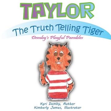 portada Taylor The Truth Telling Tiger: Demby's Playful Parables (in English)
