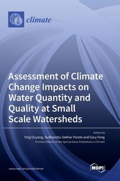 portada Assessment of Climate Change Impacts on Water Quantity and Quality at Small Scale Watersheds