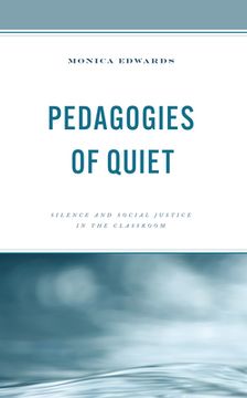 portada Pedagogies of Quiet: Silence and Social Justice in the Classroom (in English)