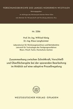 portada Zusammenhang Zwischen Schnittkraft, Verschleiß Und Oberflächengüte Bei Der Spanenden Bearbeitung Im Hinblick Auf Eine Adaptive Prozeßregelung (in German)