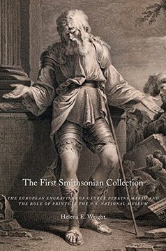 portada The First Smithsonian Collection: The European Engravings of George Perkins Marsh and the Role of Prints in the U.S. National Museum (en Inglés)