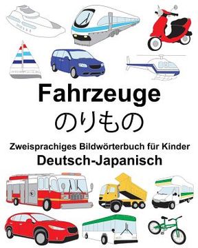 portada Deutsch-Japanisch Fahrzeuge Zweisprachiges Bildwörterbuch für Kinder (en Alemán)