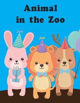 portada Animal in the Zoo: A Coloring Pages with Funny and Adorable Animals Cartoon for Kids, Children, Boys, Girls (en Inglés)