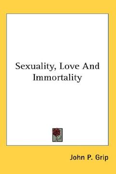 portada sexuality, love and immortality (in English)