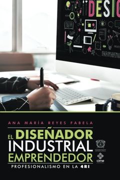portada El Diseñador Industrial Emprendedor: Profesionalismo en la 4ri