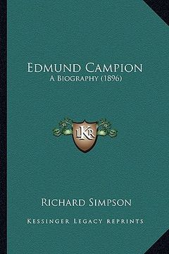 portada edmund campion: a biography (1896) a biography (1896) (en Inglés)