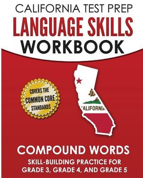 portada CALIFORNIA TEST PREP Language Skills Workbook Compound Words: Skill-Building Practice for Grade 3, Grade 4, and Grade 5 (en Inglés)