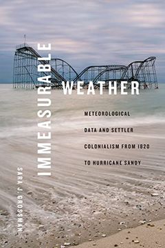 portada Immeasurable Weather: Meteorological Data and Settler Colonialism From 1820 to Hurricane Sandy (Elements) (en Inglés)