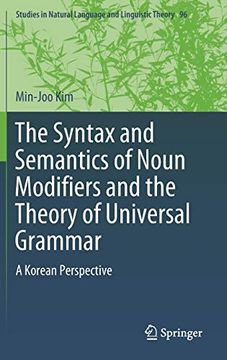 portada The Syntax and Semantics of Noun Modifiers and the Theory of Universal Grammar: A Korean Perspective: 96 (Studies in Natural Language and Linguistic Theory) (in English)