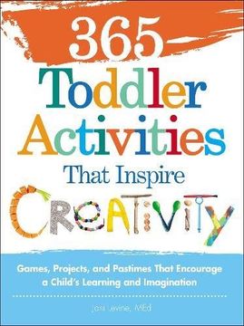 portada 365 Toddler Activities That Inspire Creativity: Games, Projects, and Pastimes That Encourage a Child’S Learning and Imagination (en Inglés)