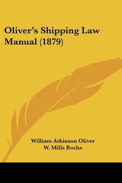portada oliver's shipping law manual (1879) (en Inglés)