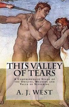portada This Valley of Tears: A Comprehensive Study of the Origins, Meaning and Value of Suffering (en Inglés)