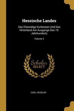 portada Hessische Landes: Das Ehemalige Kurhessen und das Hinterland am Ausgange des 19. Jahrhunderts; Volume 2 (in German)