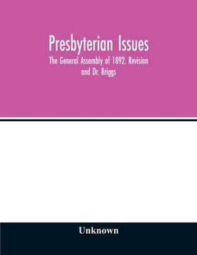 portada Presbyterian issues. The General Assembly of 1892. Revision and Dr. Briggs (in English)
