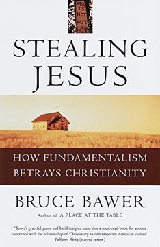 portada Stealing Jesus: How Fundamentalism Betrays Christianity (in English)