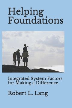 portada Helping Foundations: Integrated System Factors for Making a Difference (en Inglés)