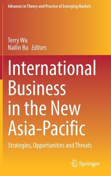 portada International Business in the New Asia-Pacific: Strategies, Opportunities and Threats (en Inglés)