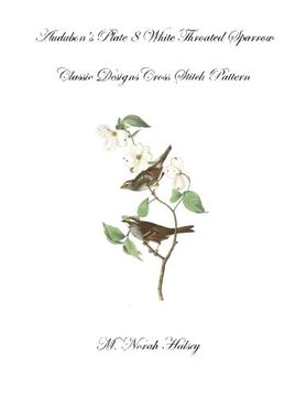 portada Audubon's Plate 8 White Throated Sparrow: Classic Designs Cross Stitch Pattern