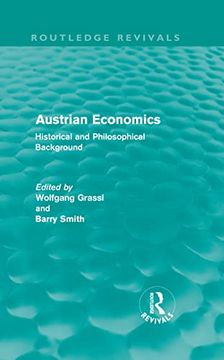 portada Austrian Economics (Routledge Revivals): Historical and Philosophical Background (en Inglés)