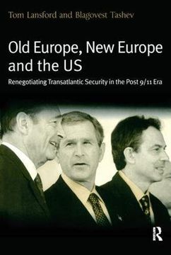 portada Old Europe, new Europe and the us: Renegotiating Transatlantic Security in the Post 9 (en Inglés)