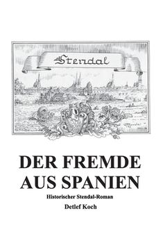 portada Der Fremde aus Spanien: Historischer Stendal-Roman (en Alemán)