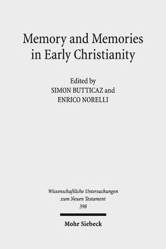 portada Memory and Memories in Early Christianity: Proceedings of the International Conference Held at the Universities of Geneva and Lausanne (June 2-3, 2016 (en Inglés)