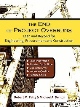 portada the end of project overruns: lean and beyond for engineering, procurement and construction (en Inglés)