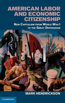 portada American Labor and Economic Citizenship: New Capitalism From World war i to the Great Depression (en Inglés)
