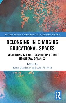 portada Belonging in Changing Educational Spaces (Routledge Research in International and Comparative Education) 