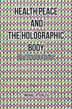 portada Health Peace and the Holographic Body: The Adventure Begins (en Inglés)