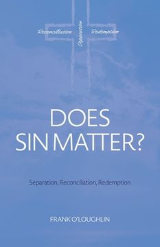 portada Does Sin Matter: Separation, Reconciliation, Redemption (en Inglés)