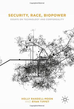 portada Security, Race, Biopower: Essays on Technology and Corporeality