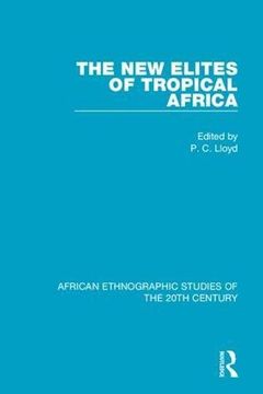 portada The New Elites of Tropical Africa (en Inglés)