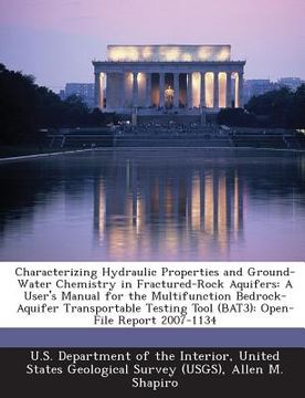 portada Characterizing Hydraulic Properties and Ground-Water Chemistry in Fractured-Rock Aquifers: A User's Manual for the Multifunction Bedrock-Aquifer Trans (en Inglés)