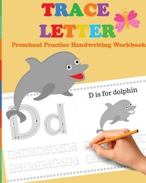 portada Trace Letters: Preschool Practice Handwriting Workbook: tracing letter books for toddlers for Kids Ages 3-5 Reading And Writing