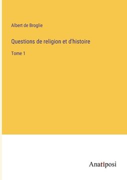 portada Questions de religion et d'histoire: Tome 1 (in French)