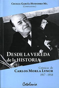 portada Desde la Vereda de la Historia. Cronicas de Carlos Morla Lynch (1917 - 1958)