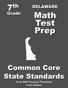 portada Delaware 7th Grade Math Test Prep: Common Core Learning Standards (en Inglés)