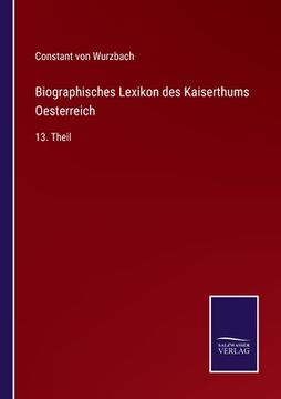 portada Biographisches Lexikon des Kaiserthums Oesterreich: 13. Theil (en Alemán)