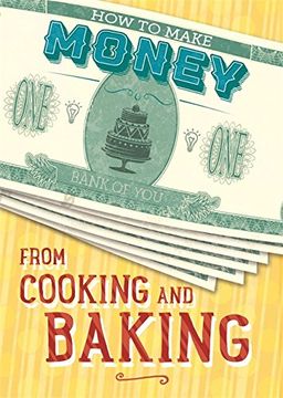 portada From Cooking and Baking (How to Make Money)