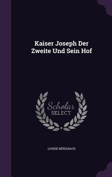 portada Kaiser Joseph Der Zweite Und Sein Hof